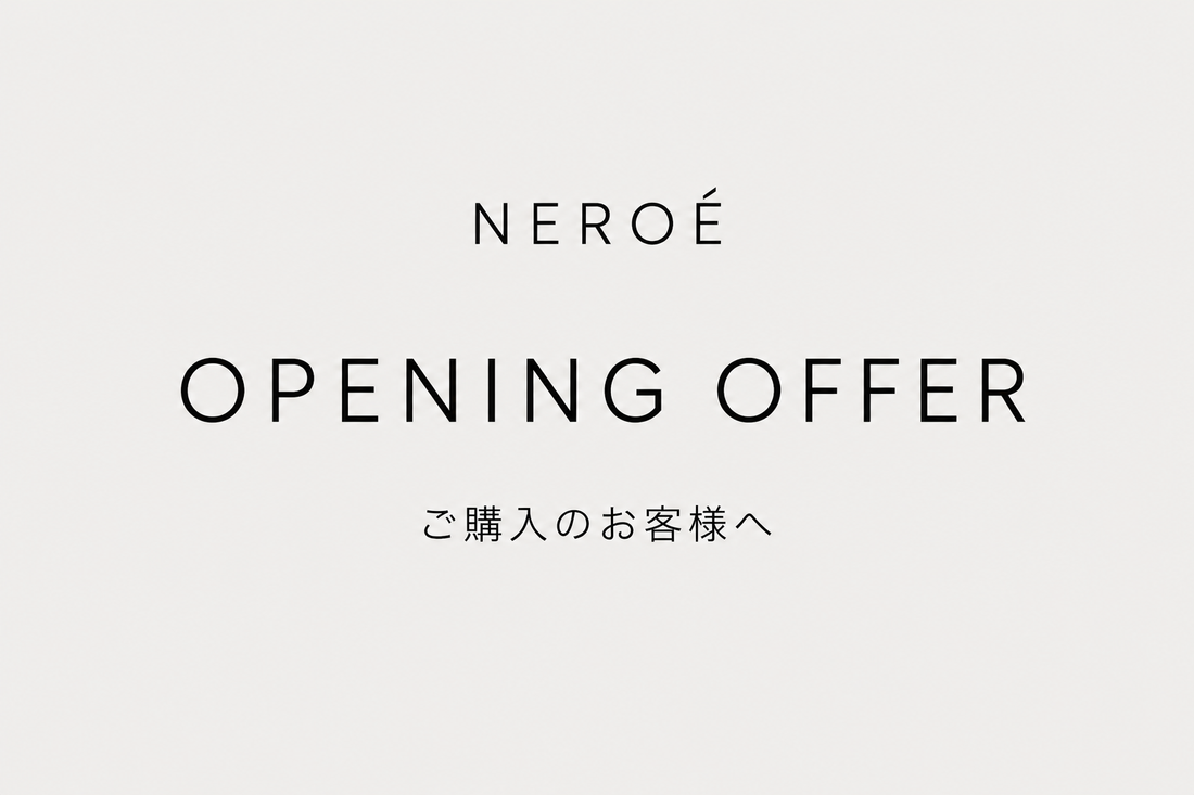 NEROÉ OPENING OFFER